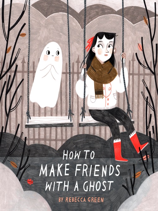 Title details for How to Make Friends with a Ghost by Rebecca Green - Available